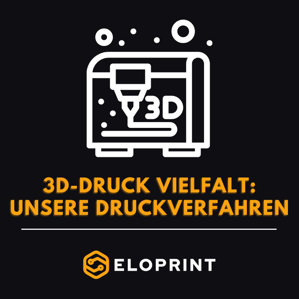 3D-Druck Vielfalt- unsere Druckverfahren